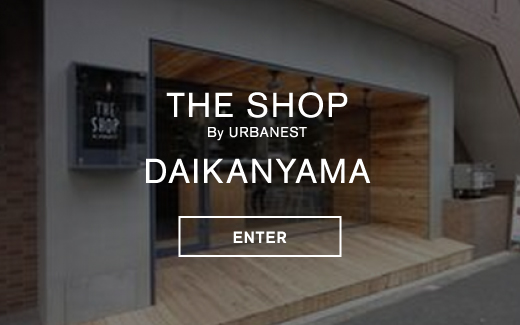 THE SHOP BY URBANEST DAIKANYAMA